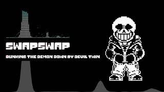 [swapswap]Dunking the demon down (by devil twin)一時間耐久【リクエスト】