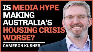 Is Media Hype Making Australia’s Housing Crisis Worse? with Cameron Kusher