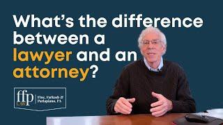 What’s the difference between a lawyer and an attorney?