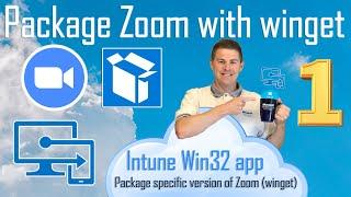 Package Zoom (specific version) with winget as an Win32 App in Intune (1/2)