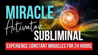 Miracles Will Happen for 24 Hours After Listening | Miracle Activation Subliminal    #positivevibes