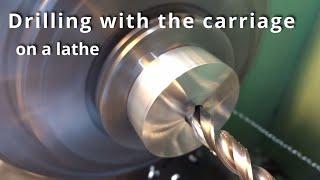 Carriage Drilling on the lathe