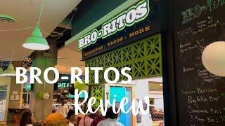 BRO-RITOS FOOD REVIEW |  BURRITOS, TACOS & MORE