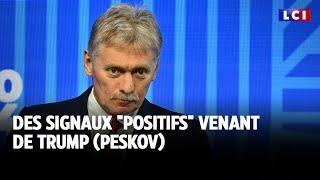 Des signaux "positifs" venant de Trump (Peskov) ｜LCI