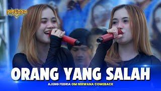 ORANG YANG SALAH - Ajeng Febria OM NIRWANA COMEBACK Live Kabuh Jombang