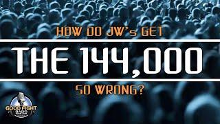 How Do JW's Get The 144,000 So Wrong?