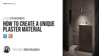 How to Create a Unique Plaster Material | 3Ds Max + Corona Render Tutorial for Beginners