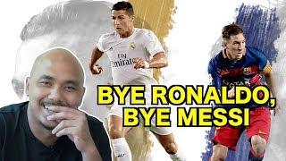 Bye Ronaldo, Bye Messi