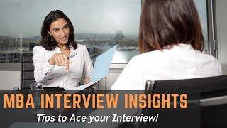 MBA Interview Insights - Tips to Ace your Interview!