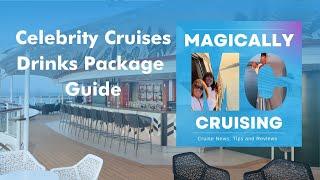 Guide to the Celebrity Cruises Drinks Packages  | Magically Cruising Cruise Podcast