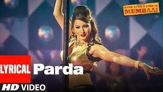 Lyrical: Parda Song | Once Upon A Time In Mumbai | Ajay Devgn, Kangana Ranaut, Pritam