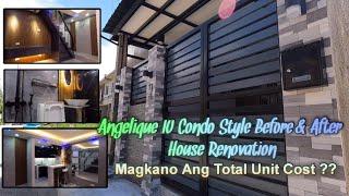 ANGELIQUE IU CONDO STYLE BEFORE & AFTER HOUSE RENOVATION AT MAGKANO ANG UNIT COST