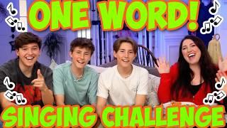 ONE WORD SINGING CHALLENGE!!! 