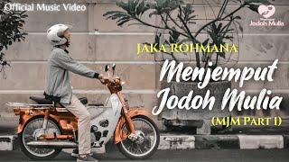 Jaka Rohmana - Menjemput Jodoh Mulia (Official Music Video)