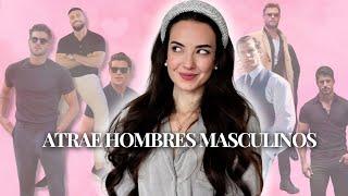 CÓMO ATRAER A HOMBRES MASCULINOS ️ Susana Arcocha