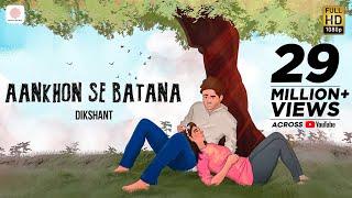 Aankhon Se Batana – Dikshant | Viral Song 2022 | Official Video