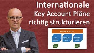 Wie strukturiert man eigentlich einen internationalen Key Account Plan?