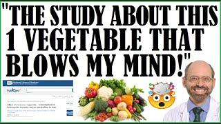 "The Study About This 1 Vegetable That Blows Me Away!"