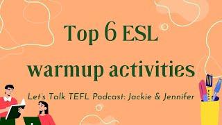 6 ESL warmup activities | Let's Talk TEFL podcast