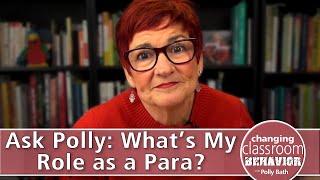 Ask Polly Bath: What’s My Role as a Para?