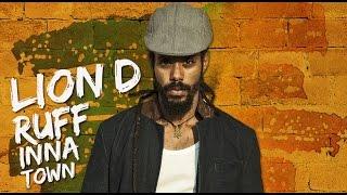 Lion D - Ruff Inna Town [Official Video 2014]