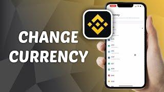 How to Change Currency on Binance