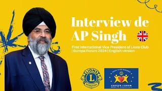 Interview with AP Singh, First International Vice President of Lions Club | Europa Forum 2024