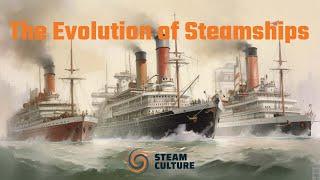 The Story of Steamships: From Paddle Wheels to Titanic | Steam Culture