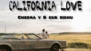 CALIFORNIA LOVE (Official Video) Cheema Y | Gur Sidhu | Punjabi Song 2023 | Lyricslounge