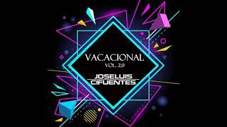 VACATION TIME VOL. 2 MIXED BY (JOSELUIS CIFUENTES DJ)