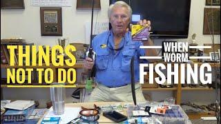 What Not to do when Worm fishing