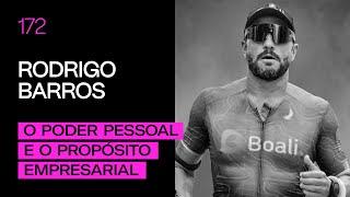 Rodrigo Barros - O Poder Pessoal e o Propósito Empresarial