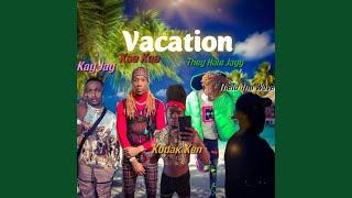 Vacation (feat. Kay Jay, Kae Kae, TheyHateJayy & Thelo Tha wave)