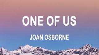 Joan Osborne - One of Us (Lyrics)