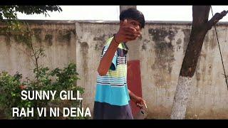 SUNNY GILL - RAH VI NI DENA ( OFFICIAL MUSIC VIDEO ) PROD.BY MTC BEATZ | MIXTAPE 2021