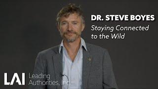 Dr. Steve Boyes: Staying Connected to the Wild