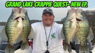 GRAND LAKE CRAPPIE QUEST- New Season full episode.