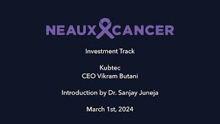 CAGLA Investment Track: Kubtec, CEO Vikram Butani - NeauxCancer Conference 2024