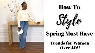 How to Style Spring's Must Have Trends for Women Over 40