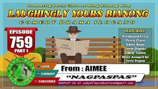 LAUGHINGLY YOURS BIANONG #759 (PART-1) - NAGPASPAS | AIMEE | ILOCANO DRAMA | LADY ELLE PRODUCTIONS
