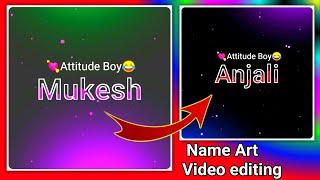 Name art video editing in kinemaster | Pixellab editing video | Cool Tech Mukesh ||