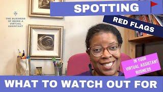 Spotting Red Flags in Your Virtual Assistant Business - Episode 274