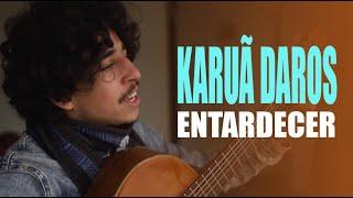 KARUÃ DAROS - ENTARDECER - Música autoral