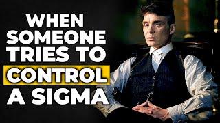 8 Unusual Reactions When People Try To Control Sigma Males