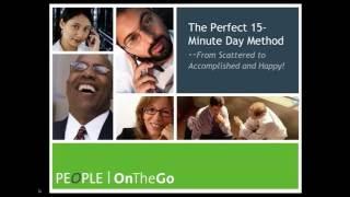 The Perfect 15-Minute Day Method:  From Scattered to Accomplished and Happy!