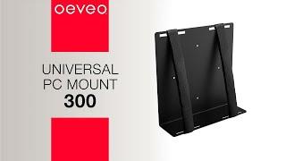 Oeveo Universal PC Mount 300: Mount Your Device and Save Desk Space!