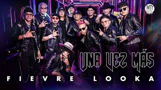 Una vez más - Fievre Looka (Video Oficial)