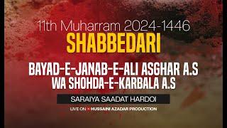 11 Muharram 2024 | Shabbedari Bayad E Janab E Ali Asghar Wa Shohda E Karbala | Saraiyan Sadat HardoI