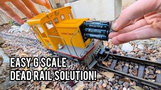 G Scale Trains -  Dead Rail Solution!