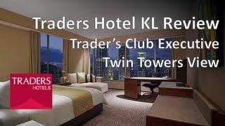 Traders Hotel Kuala Lumpur Review - Traders Club Executive Room (Twin Towers View)